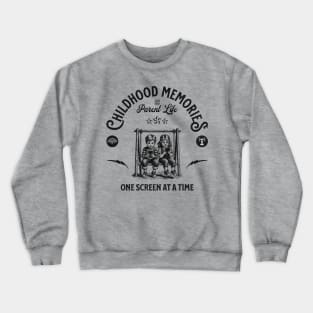 Childhood Memories, One Screen at a Time - #Parent Life Crewneck Sweatshirt